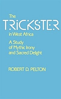 The Trickster in West Africa: A Study of Mythic Irony and Sacred Delight Volume 8 (Paperback)