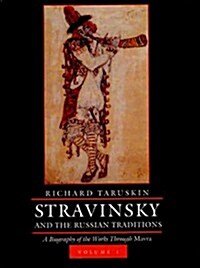 Stravinsky and the Russian Traditions: A Biography of the Works Through Mavra, Two-Volume Set (Hardcover)