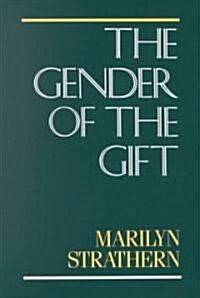 The Gender of the Gift: Problems with Women and Problems with Society in Melanesia Volume 6 (Paperback)