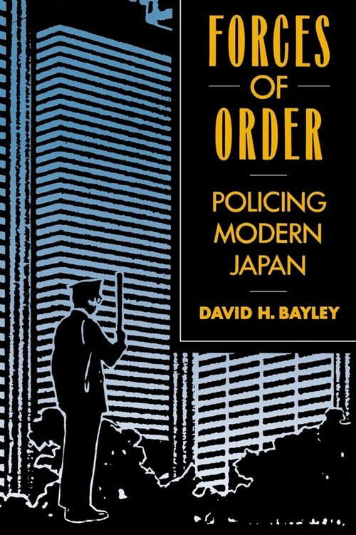 Forces of Order: Policing Modern Japan (Paperback, 2, First Edition)