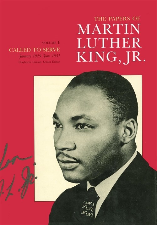 The Papers of Martin Luther King, Jr., Volume I: Called to Serve, January 1929-June 1951 Volume 1 (Hardcover, First Edition)