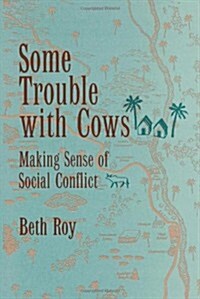 Some Trouble with Cows: Making Sense of Social Conflict (Paperback)