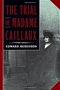 The Trial of Madame Caillaux (Paperback, Revised)