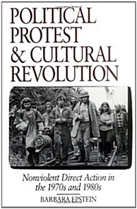 Political Protest and Cultural Revolution: Nonviolent Direct Action in the 1970s and 1980s (Paperback)