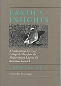 Earths Insights: A Multicultural Survey of Ecological Ethics from the Mediterranean Basin to the Australian Outback (Paperback)