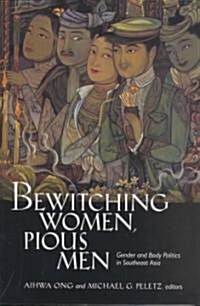 Bewitching Women, Pious Men: Gender and Body Politics in Southeast Asia (Paperback)