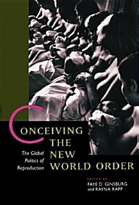 Conceiving the New World Order: The Global Politics of Reproduction (Paperback)