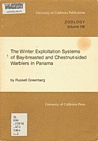 The Winter Exploitation Systems of Bay-Breasted and Chestnut-Sided Warblers in Panama (Paperback)