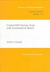 Central Hill Nisenan Texts with Grammatical Sketch: Volume 132 (Paperback)