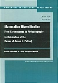 Mammalian Diversification: From Chromosomes to Phylogeography Volume 133 (Paperback)