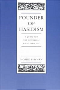 Founder of Hasidism: A Quest for the Historical Baal Shem Tov Volume 5 (Hardcover)