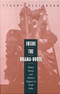 Inside the Drama-House: Rama Stories and Shadow Puppets in South India (Paperback)
