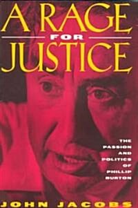 A Rage for Justice: The Passion and Politics of Phillip Burton (Paperback)