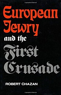 European Jewry and the First Crusade (Paperback, Revised)