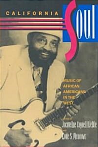 California Soul: Music of African Americans in the West Volume 1 (Paperback)