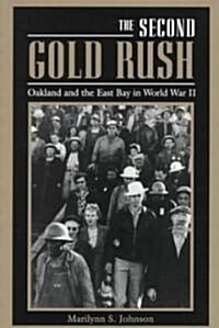 The Second Gold Rush: Oakland and the East Bay in World War II (Paperback)