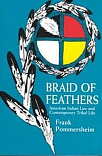 Braid of Feathers: American Indian Law and Contemporary Tribal Life (Paperback)