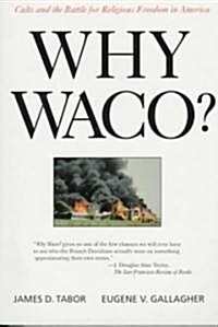 Why Waco?: Cults and the Battle for Religious Freedom in America (Paperback)