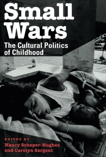 Small Wars: The Cultural Politics of Childhood (Paperback)