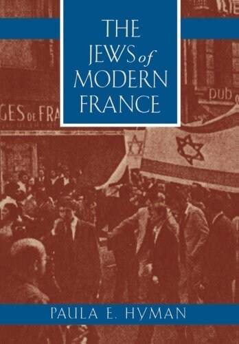 The Jews of Modern France: Volume 1 (Paperback)