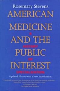 American Medicine and the Public Interest (Paperback, Updated)