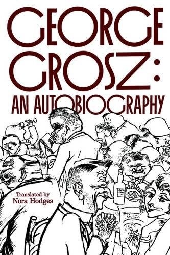 George Grosz: An Autobiography (Paperback, Revised)