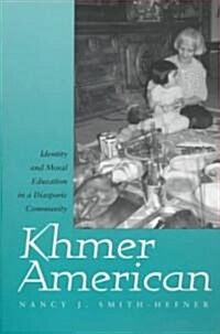 Khmer American: Identity and Moral Education in a Diasporic Community (Paperback)