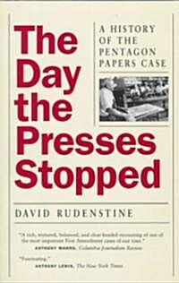 The Day the Presses Stopped: A History of the Pentagon Papers Case (Paperback)