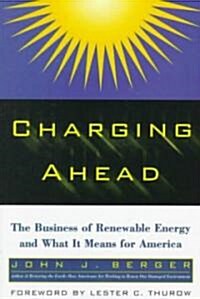 Charging Ahead: The Business of Renewable Energy and What It Means for America (Paperback)