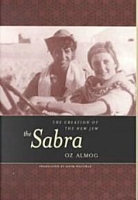 The Sabra: The Creation of the New Jew (Hardcover)