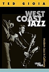 West Coast Jazz: Modern Jazz in California, 1945-1960 (Paperback, Revised)