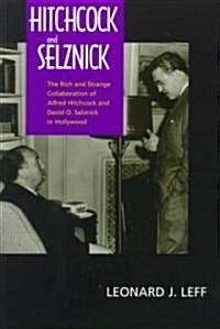 Hitchcock and Selznick: The Rich and Strange Collaboration of Alfred Hitchcock and David O. Selznick in Hollywood (Paperback)