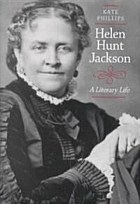 Helen Hunt Jackson: A Literary Life (Hardcover)