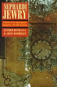 Sephardi Jewry: A History of the Judeo-Spanish Community, 14th-20th Centuries Volume 2 (Paperback)