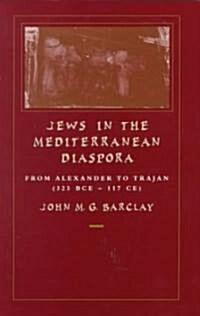Jews in the Mediterranean Diaspora: From Alexander to Trajan (323 Bce-117 Ce) Volume 33 (Paperback)