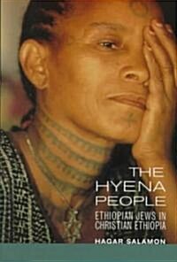 The Hyena People: Ethiopian Jews in Christian Ethiopia Volume 13 (Paperback)