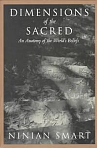 Dimensions of the Sacred: An Anatomy of the Worlds Beliefs (Paperback)