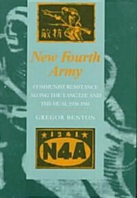 New Fourth Army: Communist Resistance Along the Yangtze and the Huai, 1938-1941 (Hardcover)