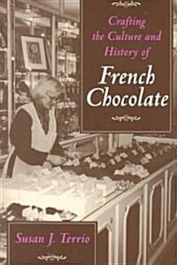 Crafting the Culture and History of French Chocolate (Paperback)