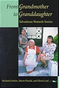 From Grandmother to Granddaughter: Salvadoran Womens Stories (Paperback)