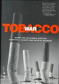 Tobacco War: Inside the California Battles (Paperback)