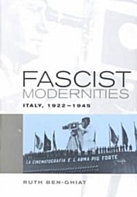 Fascist Modernities: Italy, 1922-1945 Volume 42 (Hardcover)