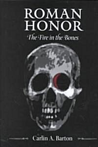 Roman Honor: The Fire in the Bones (Hardcover)