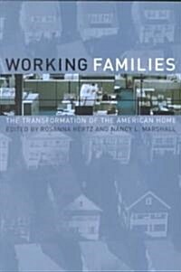 Working Families: The Transformation of the American Home (Paperback)