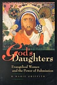 Gods Daughters: Evangelical Women and the Power of Submission (Paperback)