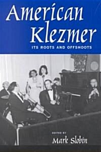 American Klezmer: Its Roots and Offshoots (Paperback)