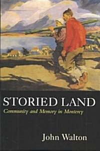 Storied Land: Community and Memory in Monterey (Paperback)