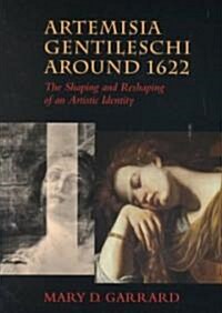 Artemisia Gentileschi Around 1622: The Shaping and Reshaping of an Artistic Identity Volume 11 (Paperback)