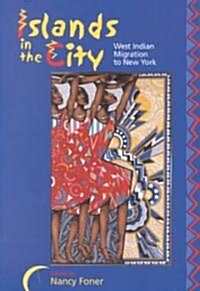 Islands in the City: West Indian Migration to New York (Paperback)