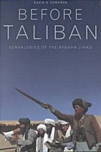 Before Taliban: Genealogies of the Afghan Jihad (Paperback)